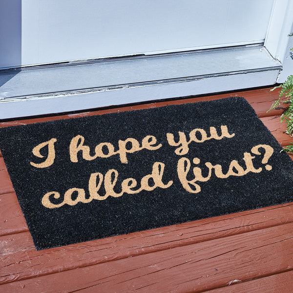 I HOPE YOU CALLED FIRST? DOORMAT